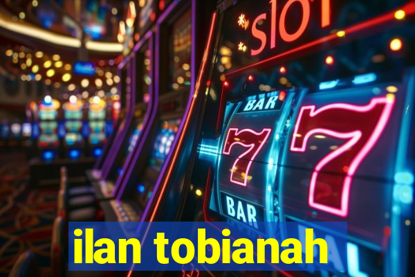 ilan tobianah